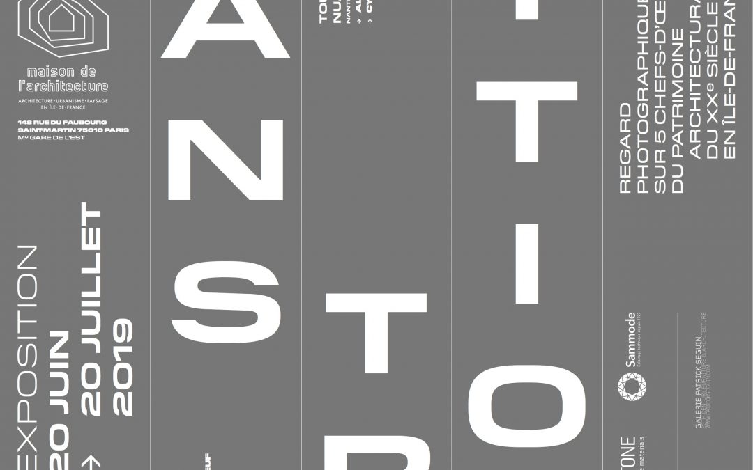 Vernissage de l’exposition “Sans Transition” à la Maison de l’architecture du 20 juin au 20 juillet 2019.