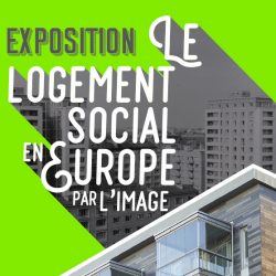 Exposition le logement social en Europe par l'image