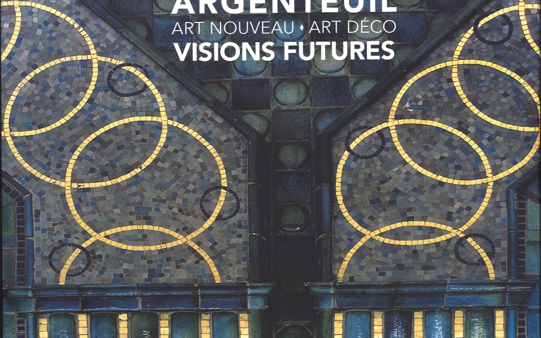 Argenteuil. Art nouveau art déco, visions futures