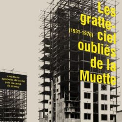 Inauguration / Exposition Les gratte-ciel oubliés de la cité de la Muette (1931-1976) 