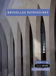 Bruxelles Patrimoines. Dossier Bétons