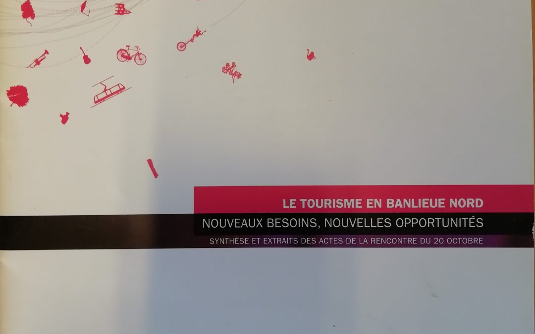 Plaine Commune – Le tourisme en banlieue Nord. Nouveaux besoins, nouvelles opportunités