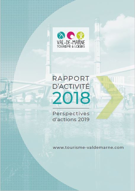 Val-de-Marne Tourisme – Rapport d’activité 2018. Perspectives d’actions 2019