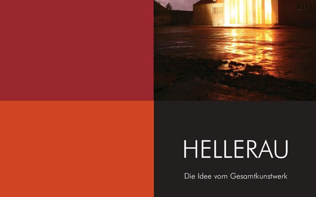 Hellerau – Die Idee vom Gesamtkunstwerk