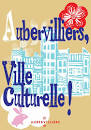 Aubervillier, ville culturelle !