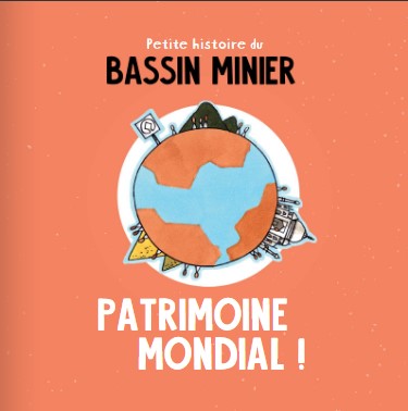 Petite histoire du… Bassin minier patrimoine mondial !